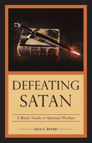 Cover image for Defeating Satan: A Battle Guide to Spiritual Warfare