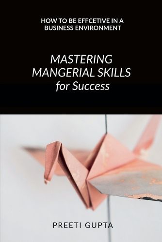 Cover image for Mastering Managerial Skills for Success