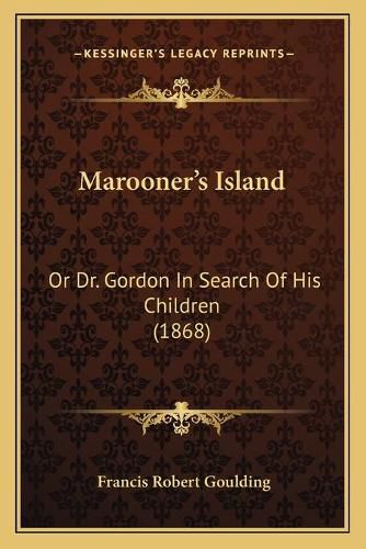 Marooner's Island: Or Dr. Gordon in Search of His Children (1868)