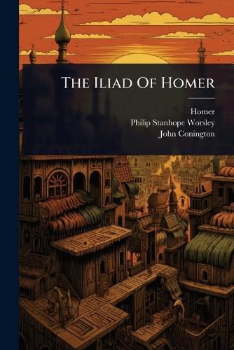 Cover image for The Iliad Of Homer