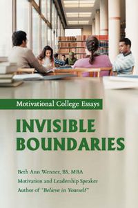 Cover image for Invisible Boundaries: Motivational College Essays