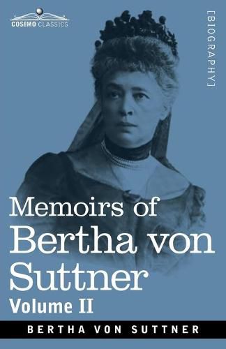 Cover image for Memoirs of Bertha von Suttner: The Records of an Eventful Life, Volume II