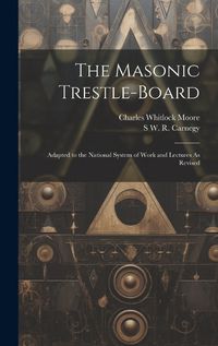 Cover image for The Masonic Trestle-Board