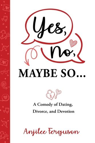 Cover image for Yes, No, Maybe So: A Comedy of Dating, Divorce and Devotion