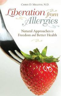 Cover image for Liberation from Allergies: Natural Approaches to Freedom and Better Health