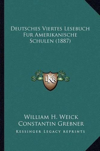 Deutsches Viertes Lesebuch: Fur Amerikanische Schulen (1887)