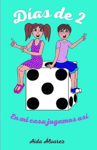 Cover image for Dias de Dos: En mi casa jugamos asi