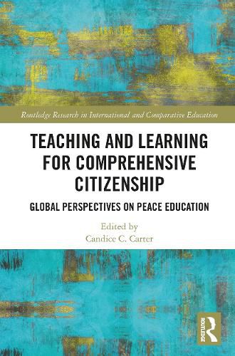 Cover image for Teaching and Learning for Comprehensive Citizenship: Global Perspectives on Peace Education
