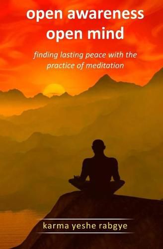 Cover image for Open Awareness Open Mind: Finding lasting peace with the practice of meditation