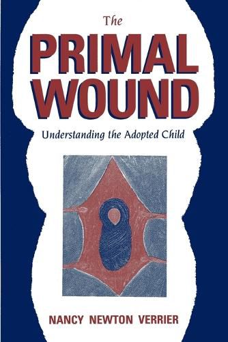 Cover image for The Primal Wound: Understanding the Adopted Child