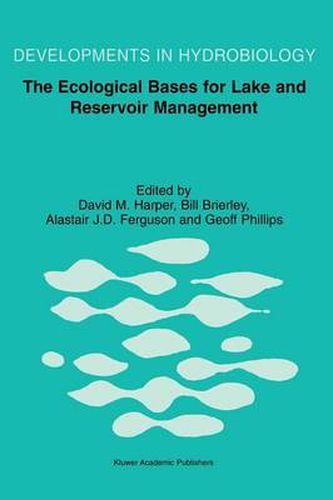 The Ecological Bases for Lake and Reservoir Management: Proceedings of the Ecological Bases for Management of Lakes and Reservoirs Symposium, held 19-22 March 1996, Leicester, United Kingdom