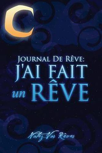 Cover image for Journal de Reves: J'Ai Fait Un Reve - Notez Vos Reves