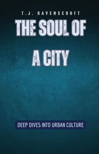 Cover image for The Soul of a City