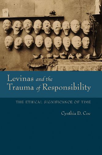 Cover image for Levinas and the Trauma of Responsibility: The Ethical Significance of Time