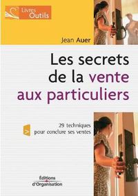 Cover image for Les secrets de la vente aux particuliers: 29 techniques pour conclure ses ventes