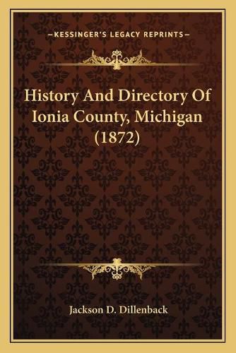 Cover image for History and Directory of Ionia County, Michigan (1872)