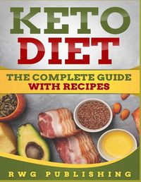 Cover image for Keto Diet (Full Color): The Complete Guide with Recipes