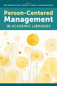 Cover image for Person-Centered Management in Academic Libraries