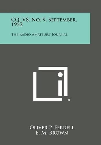 Cover image for CQ, V8, No. 9, September, 1952: The Radio Amateurs' Journal