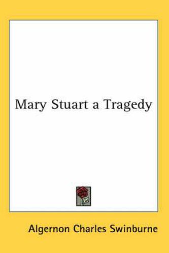 Cover image for Mary Stuart a Tragedy