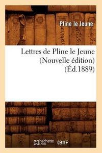 Cover image for Lettres de Pline Le Jeune (Nouvelle Edition) (Ed.1889)