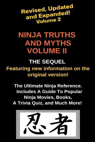 Cover image for Ninja Truths and Myths Volume II. Newly Revised, Updated and Expanded!