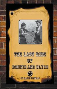 Cover image for The Last Ride Of Bonnie and Clyde