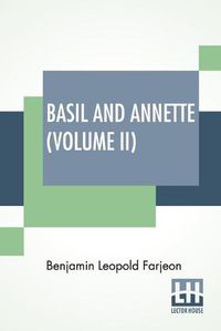 Cover image for Basil And Annette (Volume II): A Novel. In Three Volumes - Vol. II.