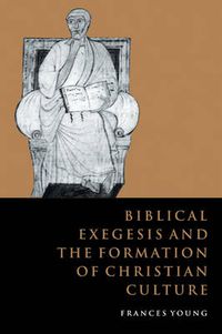 Cover image for Biblical Exegesis and the Formation of Christian Culture