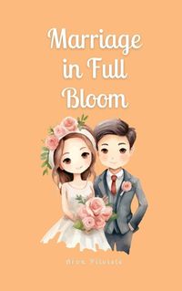 Cover image for Marriage in Full Bloom