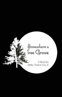 Cover image for Somewhere a Tree Grows: With Nourishing by a Lawyer