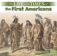 Cover image for The Life and Times of the First Americans