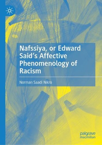 Cover image for Nafssiya, or Edward Said's Affective Phenomenology of Racism