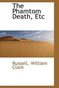 Cover image for The Phamtom Death, Etc