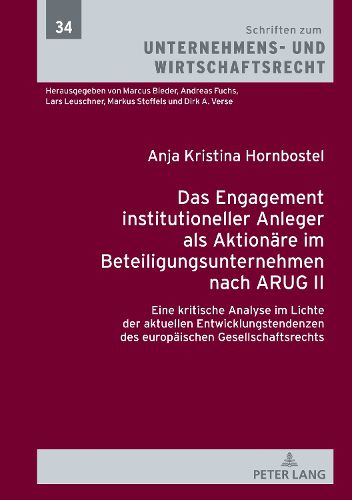 Cover image for Das Engagement Institutioneller Anleger ALS Aktionaere Im Beteiligungsunternehmen Nach Arug II: Eine Kritische Analyse Im Lichte Der Aktuellen Entwicklungstendenzen Des Europaeischen Gesellschaftsrechts