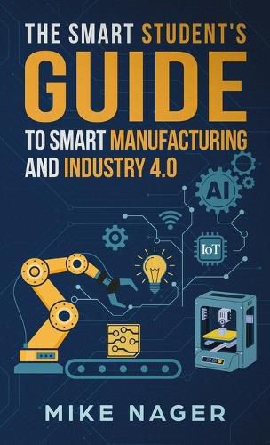 Cover image for The Smart Student's Guide to Smart Manufacturing
