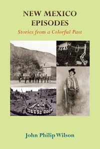 Cover image for New Mexico Episodes: Stories from a Colorful Past