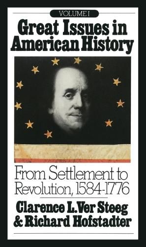 Cover image for Great Issues in American History, Vol. I: From Settlement to Revolution, 1584-1776