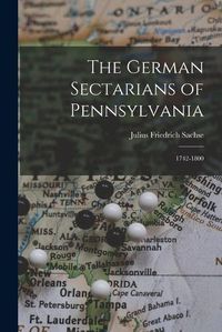 Cover image for The German Sectarians of Pennsylvania