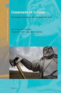 Cover image for Crossroads of Cuisine: The Eurasian Heartland, the Silk Roads and Food