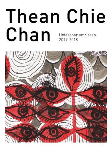 Cover image for Thean Chie Chan: Unfassbar Umrissen 2017-2018