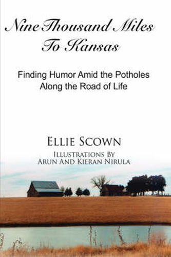 Cover image for Nine Thousand Miles To Kansas: Finding Humor Amid the Potholes Along the Road of Life