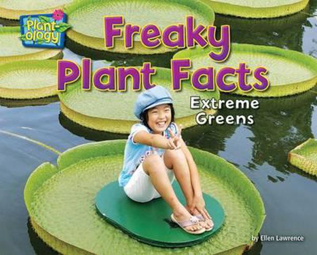 Freaky Plant Facts: Extreme Greens