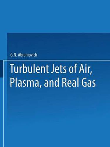 Cover image for Turbulent Jets of Air, Plasma, and Real Gas / Issledovanie Turbulentnykh Strui Vozdukha, Plazmy I Real'nogo Gaza /                                        ,                        