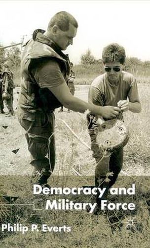 Cover image for Democracy and Military Force