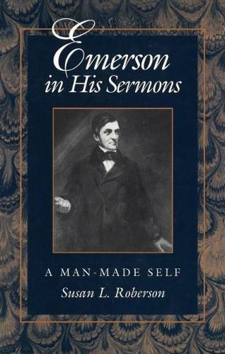 Cover image for Emerson in His Sermons: A Man-Made Self