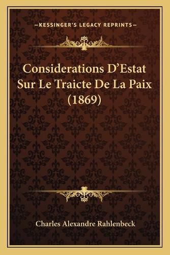 Considerations D'Estat Sur Le Traicte de La Paix (1869)