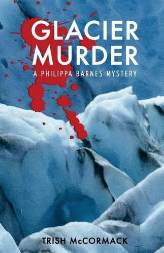 Cover image for Glacier Murder: a Philippa Barnes mystery