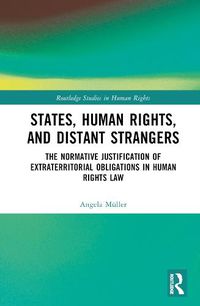 Cover image for States, Human Rights, and Distant Strangers