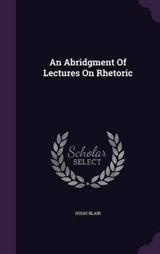 An Abridgment of Lectures on Rhetoric